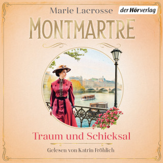 Marie Lacrosse: Montmartre - Traum und Schicksal