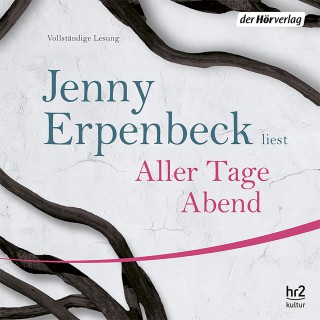 Jenny Erpenbeck: Aller Tage Abend