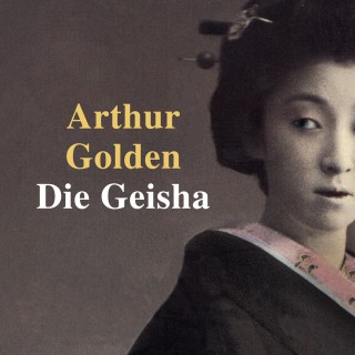Arthur Golden: Die Geisha