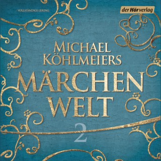 Michael Köhlmeier: Michael Köhlmeiers Märchenwelt (2)