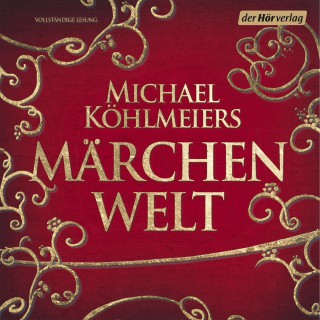 Michael Köhlmeier: Michael Köhlmeiers Märchenwelt