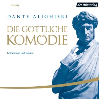 Dante Alighieri: Die Göttliche Komödie