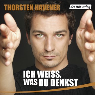 Thorsten Havener: Ich weiß, was du denkst