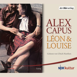 Alex Capus: Léon und Louise