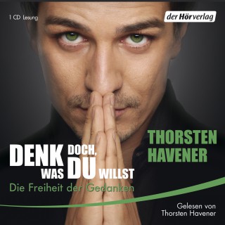 Thorsten Havener: Denk doch, was Du willst