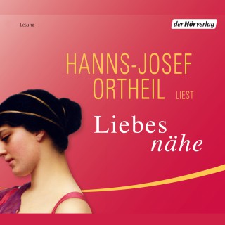 Hanns-Josef Ortheil: Liebesnähe