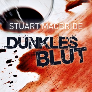 Stuart MacBride: Dunkles Blut