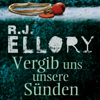 R.J. Ellory: Vergib uns unsere Sünden