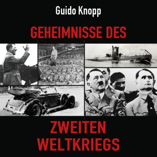 Guido Knopp: Geheimnisse des Zweiten Weltkriegs