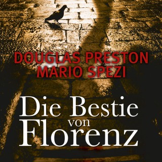 Douglas Preston, Mario Spezi: Die Bestie von Florenz
