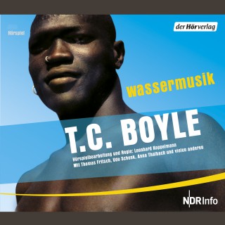 T.C. Boyle: Wassermusik