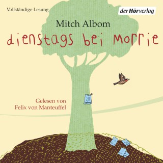 Mitch Albom: Dienstags bei Morrie