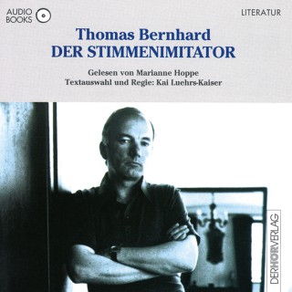 Thomas Bernhard: Der Stimmenimitator