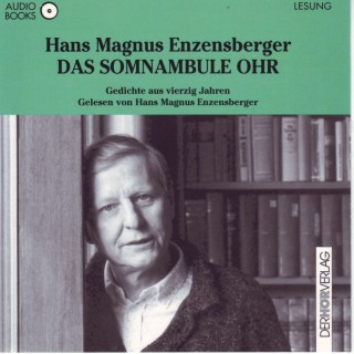 Hans Magnus Enzensberger: Das somnambule Ohr