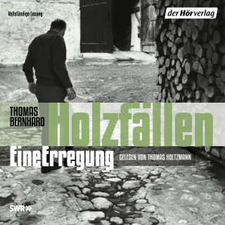 Thomas Bernhard: Holzfällen