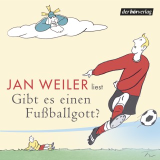 Jan Weiler: Gibt es einen Fußballgott?