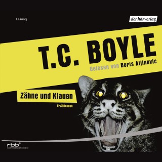 T.C. Boyle: Zähne und Klauen