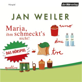 Jan Weiler: Maria, ihm schmeckt's nicht