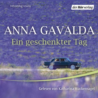 Anna Gavalda: Ein geschenkter Tag