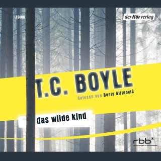 T.C. Boyle: Das wilde Kind