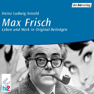 Heinz Ludwig Arnold: Max Frisch