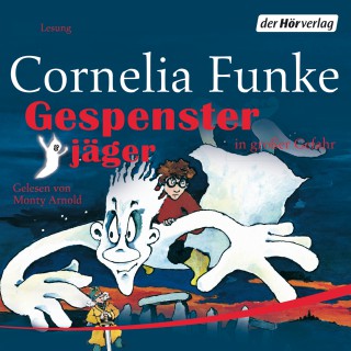 Cornelia Funke: Gespensterjäger in großer Gefahr