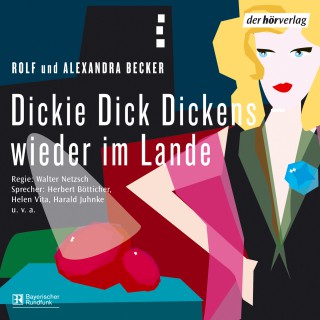 Rolf A. Becker, Alexandra Becker: Dickie Dick Dickens - wieder im Lande