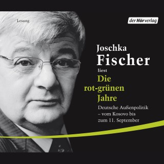 Joschka Fischer: Die rot-grünen Jahre