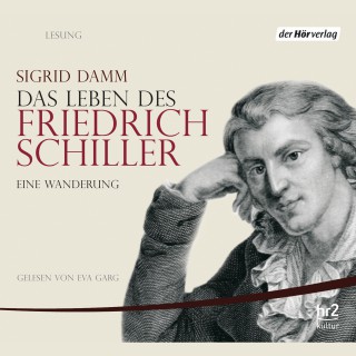 Sigrid Damm: Das Leben des Friedrich Schiller