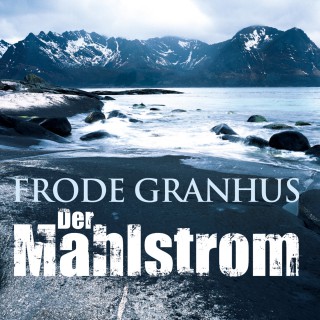 Frode Granhus: Der Mahlstrom