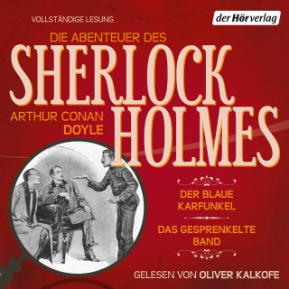 Arthur Conan Doyle: Die Abenteuer des Sherlock Holmes: Der blaue Karfunkel & Das gesprenkelte Band