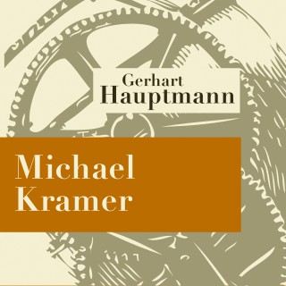 Gerhart Hauptmann: Michael Kramer - Hörspiel