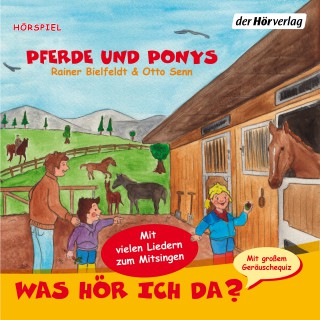Otto Senn, Rainer Bielfeldt: Was hör ich da? Pferde und Ponys