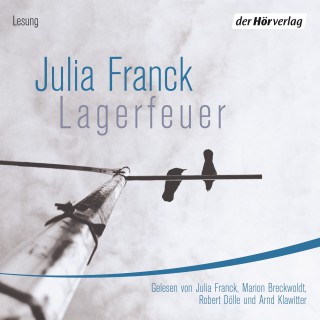 Julia Franck: Lagerfeuer