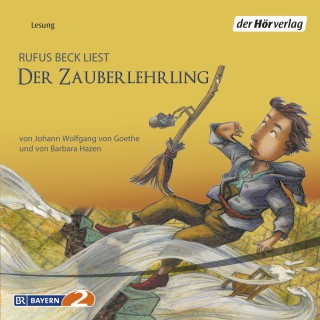 Johann Wolfgang von Goethe, Barbara Hazen: Der Zauberlehrling