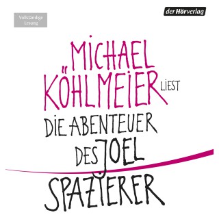 Michael Köhlmeier: Die Abenteuer des Joel Spazierer