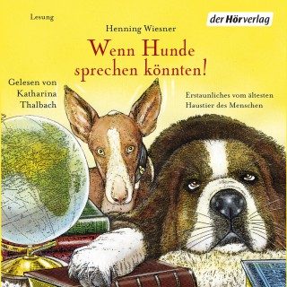 Henning Wiesner: Wenn Hunde sprechen könnten!