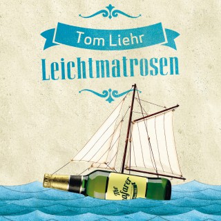 Tom Liehr: Leichtmatrosen