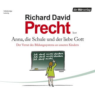 Richard David Precht: Anna, die Schule und der liebe Gott