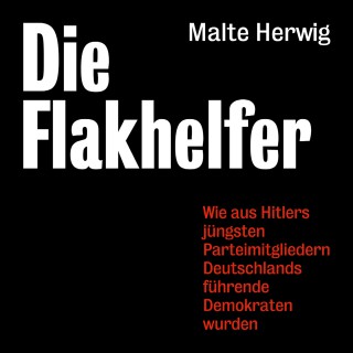 Malte Herwig: Die Flakhelfer