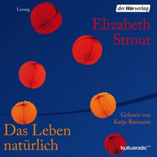 Elizabeth Strout: Das Leben natürlich