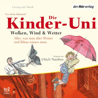 Stefan Rahmstorf: Kinder-Uni. Wolken, Wind und Wetter