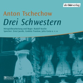 Anton Tschechow: Drei Schwestern