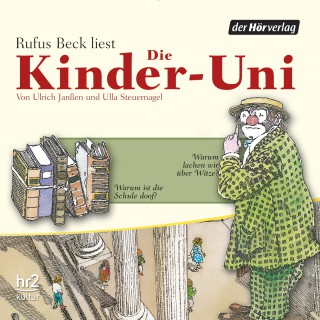 Ulrich Janßen, Ulla Steuernagel: Die Kinder-Uni Bd 1 - 2. Forscher erklären die Rätsel der Welt