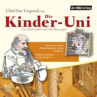 Ulrich Janßen, Ulla Steuernagel: Die Kinder-Uni Bd 3 - 4. Forscher erklären die Rätsel der Welt