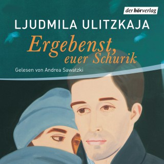 Ljudmila Ulitzkaja: Ergebenst, euer Schurik