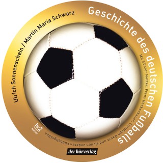 Ulrich Sonnenschein, Martin Maria Schwarz: Geschichte des deutschen Fußballs