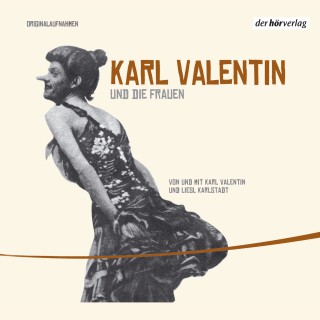 Karl Valentin: Karl Valentin und die Frauen