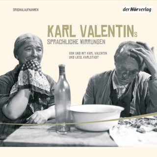 Karl Valentin: Karl Valentins sprachliche Wirrungen