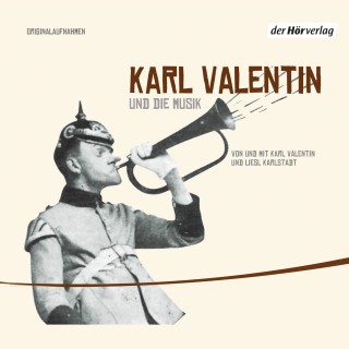 Karl Valentin: Karl Valentin und die Musik